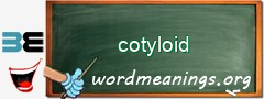 WordMeaning blackboard for cotyloid